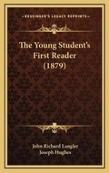 Cover: The Young Student's First Reader (1879) - Kessinger Publishing