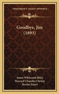 Cover: Goodbye, Jim (1893) - Kessinger Publishing