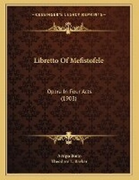 Enlarge image Cover: Libretto Of Mefistofele - Kessinger Publishing
