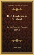 Cover: The Churchman in Scotland - Kessinger Publishing