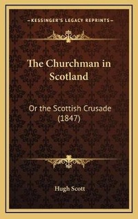 Enlarge image Cover: The Churchman in Scotland - Kessinger Publishing