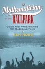 Cover: A Mathematician at the Ballpark - Pi Press