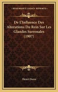 Abbildung von: De L'Influence Des Alterations Du Rein Sur Les Glandes Surrenales (1907) - Kessinger Publishing
