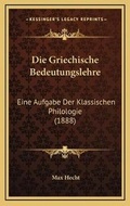 Cover: Die Griechische Bedeutungslehre - Kessinger Publishing
