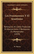 Cover: Los Franmasones Y El Jesuitismo - Kessinger Publishing