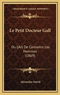 Cover: Le Petit Docteur Gall - Kessinger Publishing