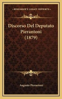 Abbildung von: Discorso Del Deputato Pierantoni (1879) - Kessinger Publishing