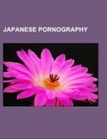 Cover: Japanese Pornography - Books LLC, Wiki Series