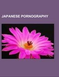 Enlarge image Cover: Japanese Pornography - Books LLC, Wiki Series