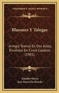 Cover: Blasones Y Talegas - Kessinger Publishing