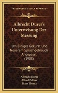 Cover: Albrecht Durer's Unterweisung Der Messung - Kessinger Publishing