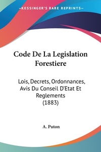 Abbildung von: Code De La Legislation Forestiere - Kessinger Publishing