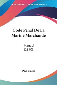 Abbildung von: Code Penal De La Marine Marchande - Kessinger Publishing
