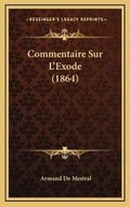 Cover: Commentaire Sur L'Exode (1864) - Kessinger Publishing