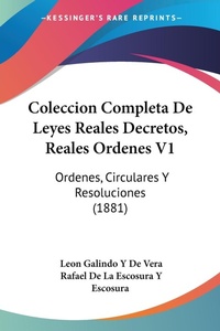 Abbildung von: Coleccion Completa De Leyes Reales Decretos, Reales Ordenes V1 - Kessinger Publishing