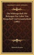 Bild: Die Mitburgschaft Mit Beitragen Zur Lehre Von Burgschaft Und Gesamtschuld (1902) - Kessinger Publishing
