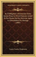 Bild: de L'Obligation Alimentaire Entre Epoux Dans Le Droit Francais Actuel Et Des Droits Qui En Derivent Apres La Dissolution Du Mariage (1905) - Kessinger Publishing