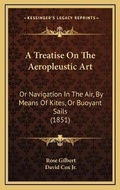 Cover: A Treatise On The Aeropleustic Art - Kessinger Publishing