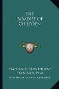 Cover: The Paradise Of Children - Kessinger Publishing