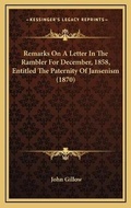 Cover: Remarks On A Letter In The Rambler For December, 1858, Entitled The Paternity Of Jansenism (1870) - Kessinger Publishing