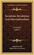 Cover: Socialism, Revolution And Internationalism - Kessinger Publishing