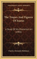 Cover: The Tropes And Figures Of Isaeus - Kessinger Publishing