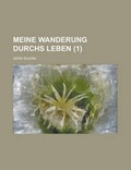 Cover: Meine Wanderung Durchs Leben (1 ) - Rarebooksclub.com