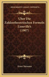 Abbildung von: Uber Die Zahlentheoretischen Formeln Liouville's (1907) - Kessinger Publishing