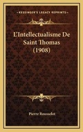 Cover: L'Intellectualisme De Saint Thomas (1908) - Kessinger Publishing
