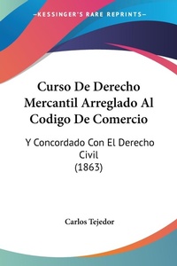 Abbildung von: Curso De Derecho Mercantil Arreglado Al Codigo De Comercio - Kessinger Publishing