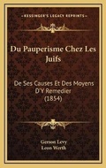 Cover: Du Pauperisme Chez Les Juifs - Kessinger Publishing