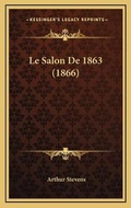Cover: Le Salon De 1863 (1866) - Kessinger Publishing