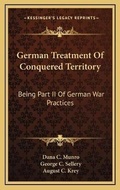 Bild: German Treatment Of Conquered Territory - Kessinger Publishing