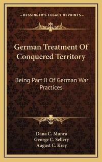 Bild: German Treatment Of Conquered Territory - Kessinger Publishing