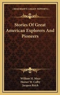 Cover: Stories Of Great American Explorers And Pioneers - Kessinger Publishing