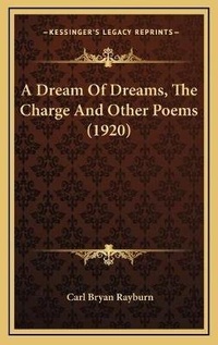 Abbildung von: A Dream Of Dreams, The Charge And Other Poems (1920) - Kessinger Publishing