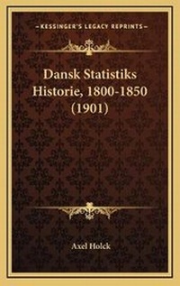 Abbildung von: Dansk Statistiks Historie, 1800-1850 (1901) - Kessinger Publishing
