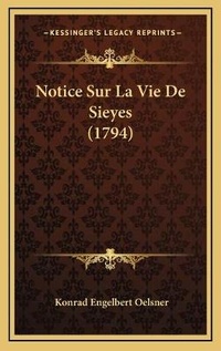 Abbildung von: Notice Sur La Vie De Sieyes (1794) - Kessinger Publishing