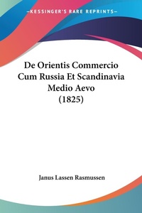 Abbildung von: De Orientis Commercio Cum Russia Et Scandinavia Medio Aevo (1825) - Kessinger Publishing