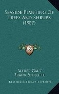Cover: Seaside Planting Of Trees And Shrubs (1907) - Kessinger Publishing