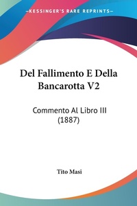 Abbildung von: Del Fallimento E Della Bancarotta V2 - Kessinger Publishing