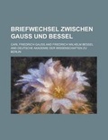 Cover: Briefwechsel Zwischen Gauss Und Bessel - Rarebooksclub.com