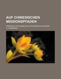 Cover: Auf Chinesischen Missionspfaden; Dreizehn Stationsbilder Aus Der Basler Mission - Rarebooksclub.com
