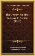 Cover: The Control Of Fruit Pests And Diseases (1916) - Kessinger Publishing