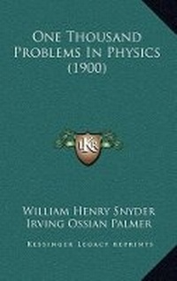 Enlarge image Cover: One Thousand Problems In Physics (1900) - Kessinger Publishing