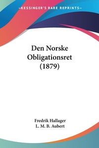 Abbildung von: Den Norske Obligationsret (1879) - Kessinger Publishing