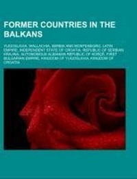 Abbildung von: Former Countries in the Balkans - Books LLC, Wiki Series