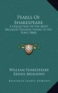 Enlarge image Cover: Pearls Of Shakespeare - Kessinger Publishing