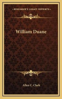 Abbildung von: William Duane - Kessinger Publishing