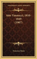Cover: Atto Vannucci, 1810-1849 (1907) - Kessinger Publishing